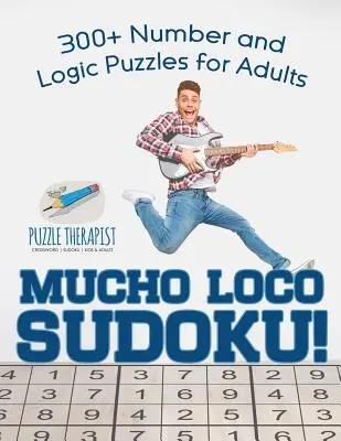 Mucho Loco Sudoku! Ponad 300 łamigłówek liczbowych i logicznych dla dorosłych - Mucho Loco Sudoku! 300+ Number and Logic Puzzles for Adults