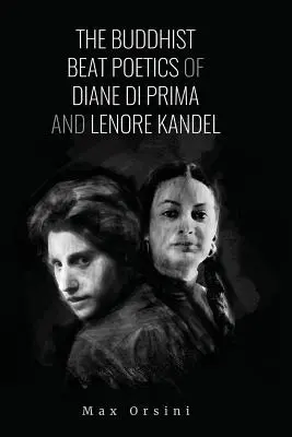 Buddyjska poetyka beatowa Diane di Primy i Lenore Kandel - The Buddhist Beat Poetics of Diane di Prima and Lenore Kandel