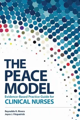 Model pokojowy - oparty na dowodach przewodnik po praktyce dla pielęgniarek klinicznych - The Peace Model Evidence-Based Practice Guide for Clinical Nurses