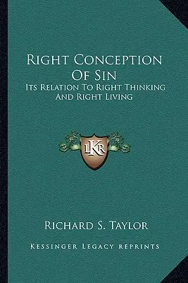 Właściwe pojmowanie grzechu: jego związek z właściwym myśleniem i właściwym życiem - Right Conception of Sin: Its Relation to Right Thinking and Right Living