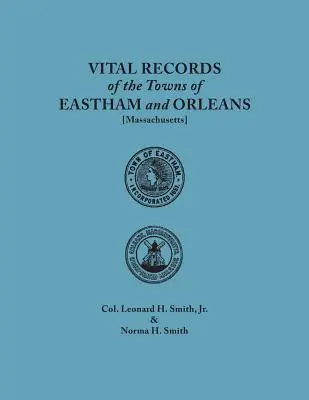 Vital Records of the Towns of Eastham and Orleans. autoryzowana faksymilowa reprodukcja zapisów opublikowanych w latach 1901-1935 w Mayflower Desce - Vital Records of the Towns of Eastham and Orleans. an Authorized Facsimile Reproduction of Records Published Serially 1901-1935 in the Mayflower Desce