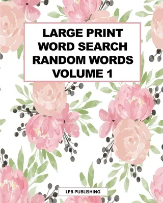 Large Print Word Search: Losowe słowa Tom 1 - Large Print Word Search: Random Words Volume 1