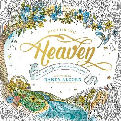 Obraz nieba: 40 pełnych nadziei nabożeństw z kolorowankami - Picturing Heaven: 40 Hope-Filled Devotions with Coloring Pages