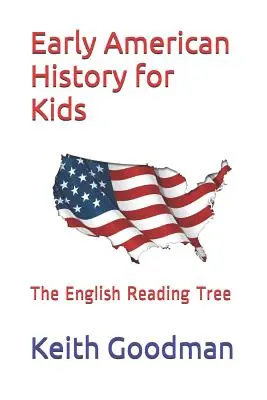 Wczesna historia Ameryki dla dzieci: angielskie drzewo do czytania - Early American History for Kids: The English Reading Tree