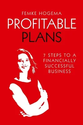 Zyskowne plany: 7 kroków do finansowego sukcesu - Profitable Plans: 7 steps to a financially successful business