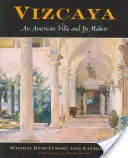 Vizcaya: Amerykańska willa i jej twórcy - Vizcaya: An American Villa and Its Makers