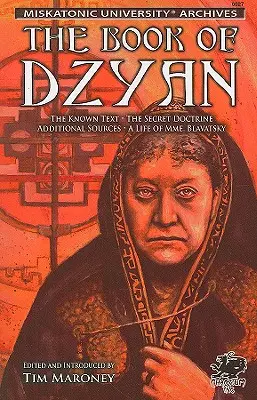 The Book of Dzyan: Being a Manuscript Curiously Received by Helena Petrovna Blavatsky with Diverse and Rare Texts of Related Interest (Księga Dzyana: rękopis otrzymany przez Helenę Pietrownę Bławatską wraz z różnymi rzadkimi tekstami) - The Book of Dzyan: Being a Manuscript Curiously Received by Helena Petrovna Blavatsky with Diverse and Rare Texts of Related Interest