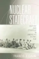 Statecraft nuklearny: Historia i strategia w amerykańskiej erze atomowej - Nuclear Statecraft: History and Strategy in America's Atomic Age