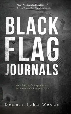 Dzienniki Czarnej Flagi: Doświadczenie jednego żołnierza w najdłuższej wojnie Ameryki - Black Flag Journals: One Soldier's Experience in America's Longest War