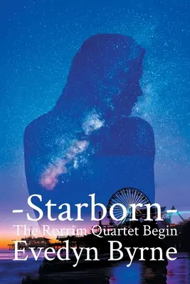 Starborn: Kwartet Rorrimów rozpoczyna książkę 1 - Starborn: The Rorrim Quartet Begins Book 1