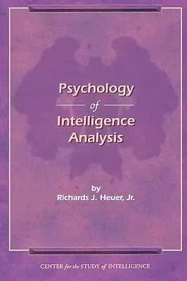 Psychologia analizy danych wywiadowczych - The Psychology of Intelligence Analysis