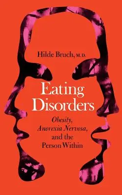 Zaburzenia odżywiania: Otyłość, jadłowstręt psychiczny i wewnętrzna osobowość - Eating Disorders: Obesity, Anorexia Nervosa, and the Person Within