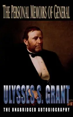 Osobiste wspomnienia generała Ulyssesa S. Granta - Personal Memoirs of General Ulysses S. Grant