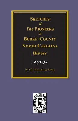 Szkice pionierów w historii hrabstwa Burke w Karolinie Północnej - Sketches of the Pioneers in Burke County, North Carolina History