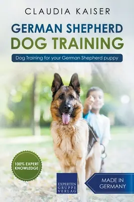 Szkolenie owczarków niemieckich: Szkolenie psa dla szczeniaka owczarka niemieckiego - German Shepherd Dog Training: Dog Training for Your German Shepherd Puppy