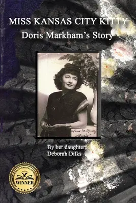 Miss Kansas City Kitty: Historia Doris Markham - Miss Kansas City Kitty: Doris Markham's Story