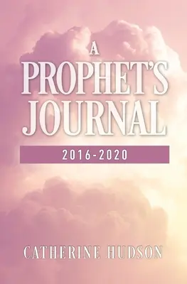 Dziennik proroka na lata 2016-2020 - A Prophet's Journal 2016-2020