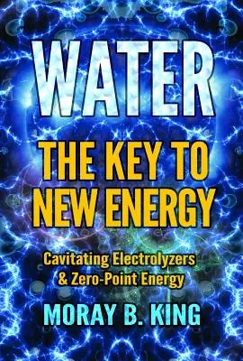 Woda: Klucz do nowej energii: Elektrolizery kawitacyjne i energia punktu zerowego - Water: The Key to New Energy: Cavitating Electrolyzers & Zero-Point Energy