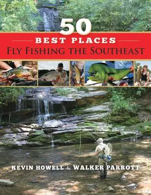 50 najlepszych miejsc do wędkowania na południowym wschodzie - 50 Best Places Fly Fishing the Southeast