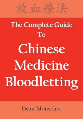 Kompletny przewodnik po upuszczaniu krwi w medycynie chińskiej - The Complete Guide To Chinese Medicine Bloodletting