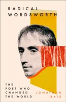 Radykalny Wordsworth - Poeta, który zmienił świat - Radical Wordsworth - The Poet Who Changed the World