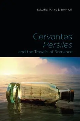 Persiles Cervantesa i perypetie romansu - Cervantes' Persiles and the Travails of Romance