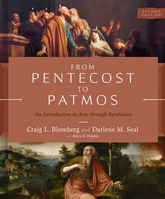 Od Pięćdziesiątnicy do Patmos, wydanie 2: Wprowadzenie do Dziejów Apostolskich poprzez Objawienie - From Pentecost to Patmos, 2nd Edition: An Introduction to Acts Through Revelation