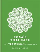 Rosa's Thai Cafe: Wegetariańska książka kucharska - Rosa's Thai Cafe: The Vegetarian Cookbook