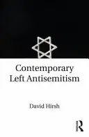 Współczesny lewicowy antysemityzm (Hirsh David (Goldsmiths College University of London UK)) - Contemporary Left Antisemitism (Hirsh David (Goldsmiths College University of London UK))
