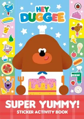 Hej Duggee: Super mniam! - Książka z naklejkami - Hey Duggee: Super Yummy! - Sticker Activity Book