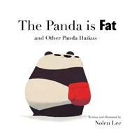 Panda jest gruba: i inne haiku pandy - The Panda is Fat: And Other Panda Haikus