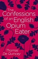 Wyznania angielskiego zjadacza opium - Confessions of an English Opium Eater