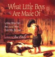 Z czego zbudowani są mali chłopcy: Kochając kim są i kim się staną - What Little Boys Are Made of: Loving Who They Are and Who They Will Become