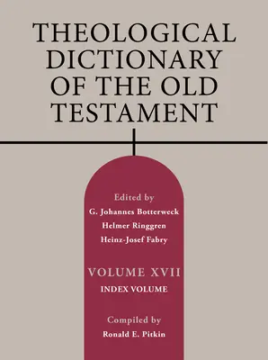 Słownik teologiczny Starego Testamentu, tom XVII, 17: Tom indeksowy - Theological Dictionary of the Old Testament, Volume XVII, 17: Index Volume