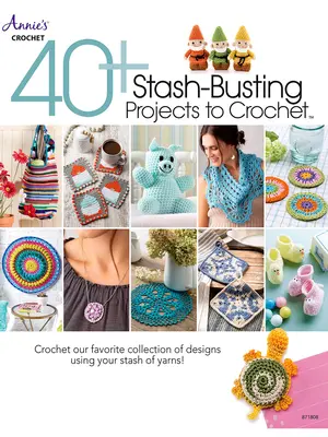 Ponad 40 projektów na szydełku! - 40+ Stash-Busting Projects to Crochet!