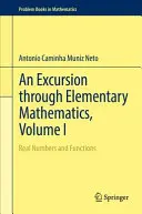 Wycieczka po matematyce elementarnej, tom I: Liczby rzeczywiste i funkcje - An Excursion Through Elementary Mathematics, Volume I: Real Numbers and Functions