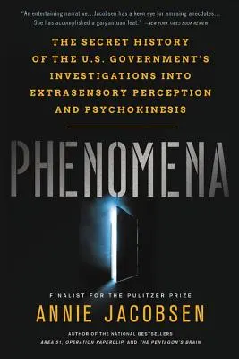 Fenomeny: Tajna historia badań rządu USA nad postrzeganiem pozazmysłowym i psychokinezą - Phenomena: The Secret History of the U.S. Government's Investigations Into Extrasensory Perception and Psychokinesis