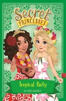 Sekretne księżniczki: Tropical Party - Księga 20 - Secret Princesses: Tropical Party - Book 20