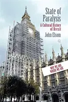 Stan paraliżu: Kulturowa historia Brexitu - State of Paralysis: A Cultural History of Brexit