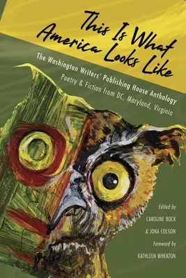 Tak wygląda Ameryka: Antologia wydawnictwa Washington Writers - This Is What America Looks Like: The Washington Writers Publishing House Anthology