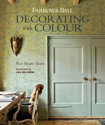 Farrow & Ball Dekorowanie kolorem - Farrow & Ball Decorating with Colour