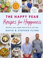 Happy Pear: Przepisy na szczęście - pyszne, łatwe wegetariańskie potrawy dla całej rodziny - Happy Pear: Recipes for Happiness - Delicious, Easy Vegetarian Food for the Whole Family