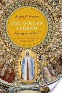 Złota legenda: Lektury o świętych - The Golden Legend: Readings on the Saints