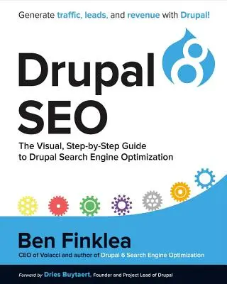 Drupal 8 Seo, tom 1: Wizualny przewodnik krok po kroku po optymalizacji wyszukiwarek Drupal - Drupal 8 Seo, Volume 1: The Visual, Step-By-Step Guide to Drupal Search Engine Optimization