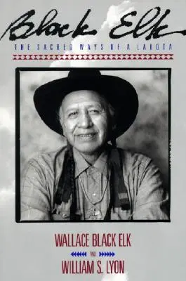 Czarny Łoś: Święte drogi Lakoty - Black Elk: The Sacred Ways of a Lakota
