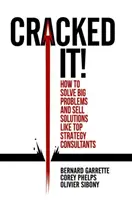 Cracked It!: Jak rozwiązywać duże problemy i sprzedawać rozwiązania jak najlepsi konsultanci ds. strategii - Cracked It!: How to Solve Big Problems and Sell Solutions Like Top Strategy Consultants