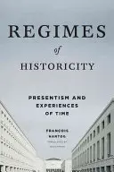 Reżimy historyczności: Teraźniejszość i doświadczenie czasu - Regimes of Historicity: Presentism and Experiences of Time