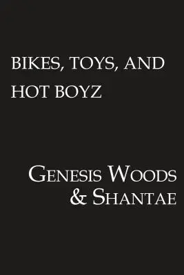 Rowery, zabawki i gorący chłopcy - Bikes, Toys, & Hot Boyz