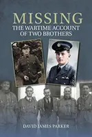 Zaginiony - wojenna relacja dwóch braci - Missing - The Wartime Account of Two Brothers