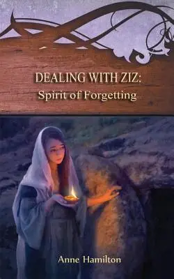 Radzenie sobie z Zizem: Duch Zapomnienia: Strategie dla progu #2 - Dealing with Ziz: Spirit of Forgetting: Strategies for the Threshold #2